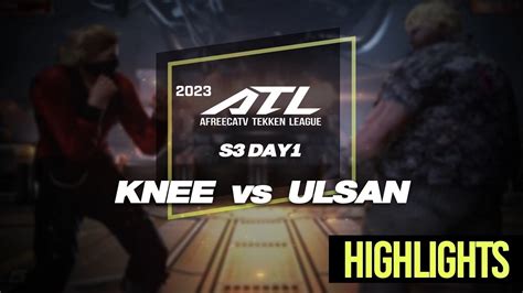 KNEE Vs ULSAN2023 ATL S3 DAY1 HL YouTube