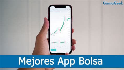 Las Mejores App Para Invertir En Bolsa En 2024 2024 GamaGeek