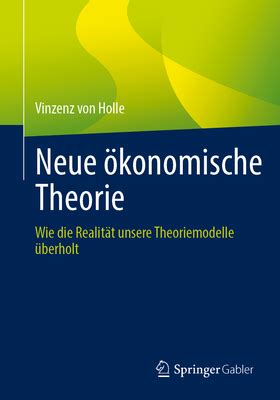 Neue ökonomische Theorie Wie Realität unsere Theoriemodelle