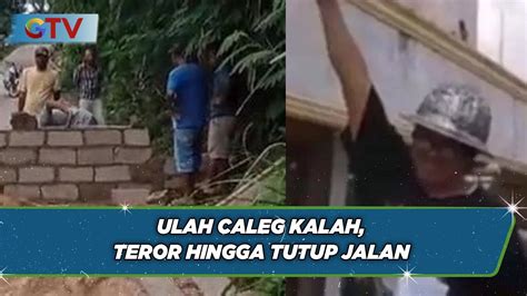 Kalah Begini Ulah Yang Dilakukan Para Caleg Di Daerah Teror Hingga