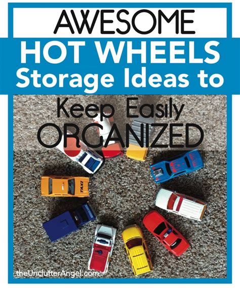 Awesome Hot Wheels Storage Ideas To Keep Easily Organized The Unclutter Angel