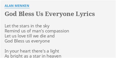 "GOD BLESS US EVERYONE" LYRICS by ALAN MENKEN: Let the stars in...