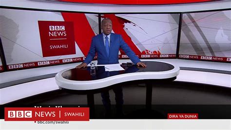 Matangazo Ya Dira Ya Dunia Tv Jumatano Bbc News Swahili