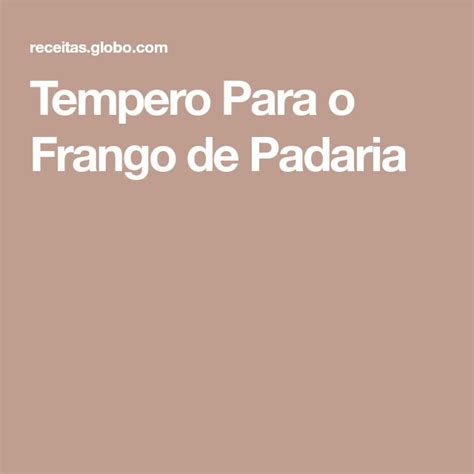 Tempero Para O Frango De Padaria Yemek Tarifi