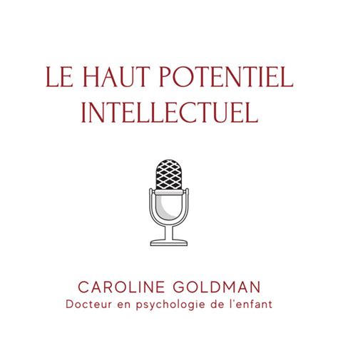 Le Haut Potentiel Intellectuel Caroline Goldman Docteur En