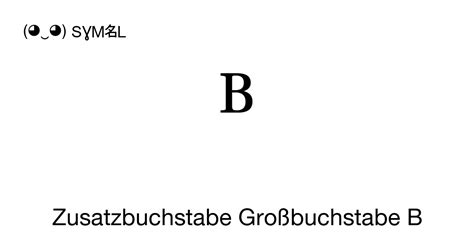 ᴮ Zusatzbuchstabe Großbuchstabe B Unicode Nummer U 1D2E Bedeutung