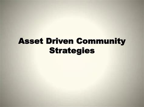 Ppt Asset Driven Community Strategies Powerpoint Presentation Free