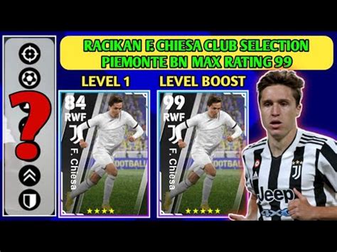 Racikan Federico Chiesa Club Selection Piemonte Bn Max Rating