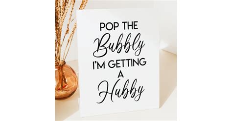 Pop The Bubbly Im Getting A Hubby Bridal Shower Pedestal Sign Zazzle