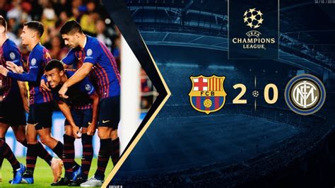 Barcelona Vs Inter Milan 2 0 Champions League Group Stage 2018