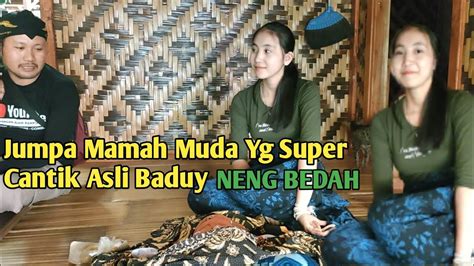 KECANTIKAN GADIS BADUY Neng BEDAH Mamah Muda Cantik Di Kampung Baduy