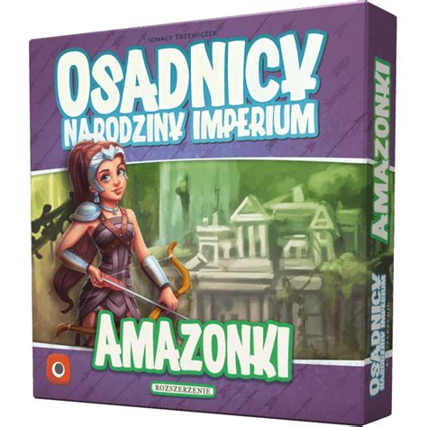 Osadnicy Narodziny Imperium Amazonki