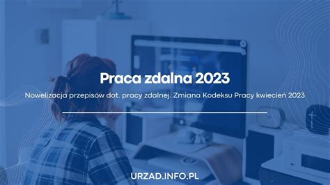 Praca Zdalna Nowe Przepisy Zmiany W Kp Dot Pracy Zdalnej