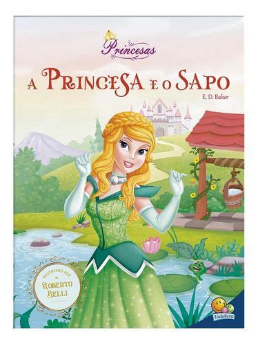 Meu Sonho De Princesa A Princesa E O Sapo A Princesa E O Sapo De