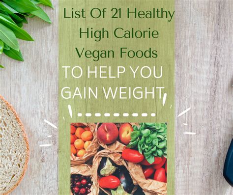 List Of Healthy High Calorie Vegan Foods Help You Gain Weight