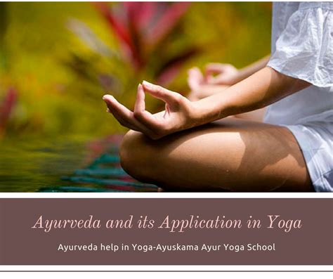 Ayurveda And Its Application In Yoga Ayurveda Panchakarma Treatment