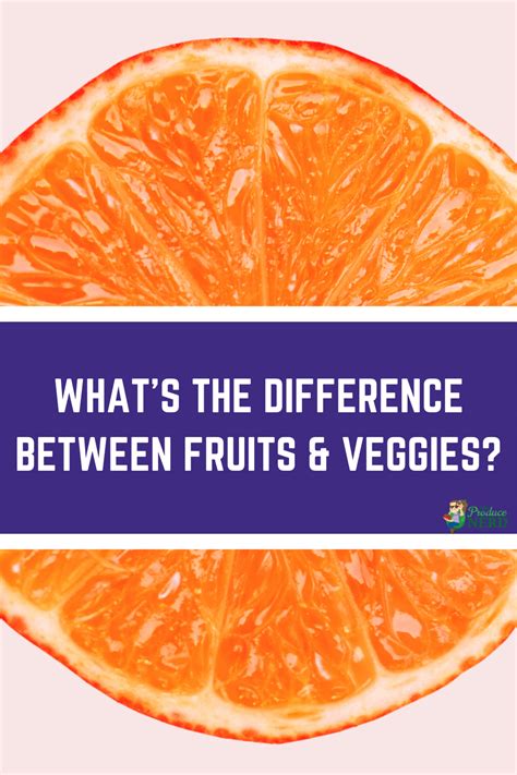 What S The Difference Between Fruits And Vegetables The Produce Nerd