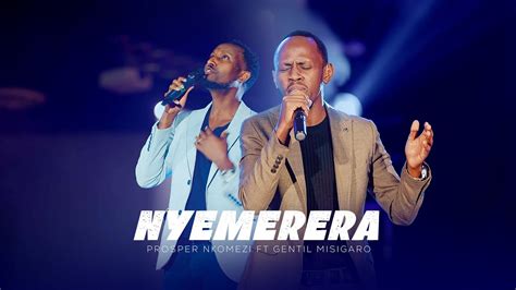 Prosper Nkomezi Ft Gentil Misigaro Hembura Mwami Nyemerera Live