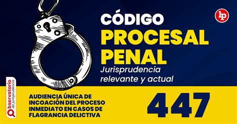 Jurisprudencia del artículo 447 del Código Procesal Penal Audiencia