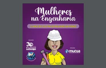 Mulheres Na Engenharia 15 ANOS DO COLETIVO DE MULHERES DA FISENGE