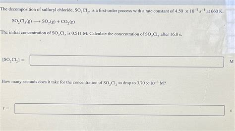 Solved The Decomposition Of Sulfuryl Chloride So2cl2 ﻿is A