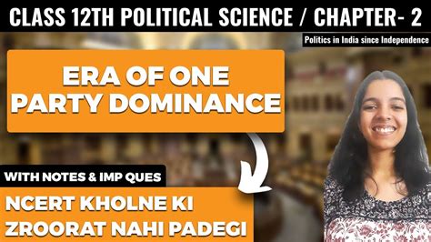 Era Of One Party Dominance Class 12 Political Science Explanation In