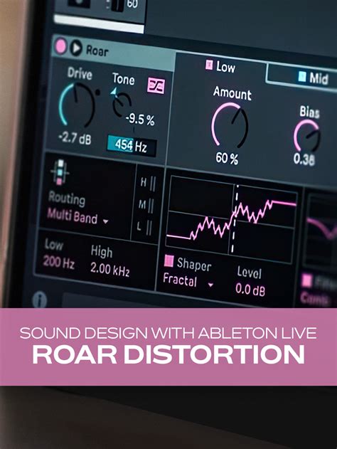 Sound Design With Ableton Live Roar Distortion Groove