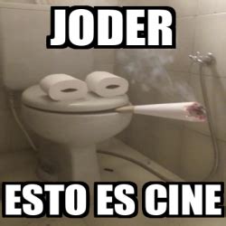 Meme Personalizado Joder Esto Es Cine