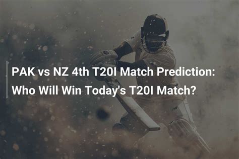 Pak Vs Nz 4th T20i Match Prediction Who Will Win Todays T20i Match