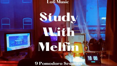 2 HOURS STUDY WITH ME 9 Pomodoro Sessions 10 5 Lofi Music