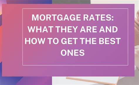 Mortgage Rates What They Are And How To Get The Best Ones Financesjungle