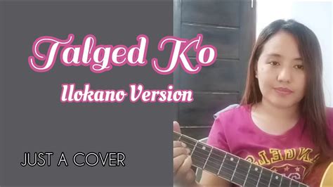 Talged Ko Song Cover Ilokano Version Youtube