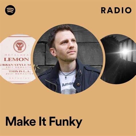 Make It Funky Radio Playlist By Spotify Spotify