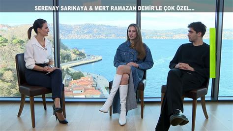 Serenay Sar Kaya Ve Mert Ramazan Demir Ile Ok Zel R Portaj Showt Rk Tv