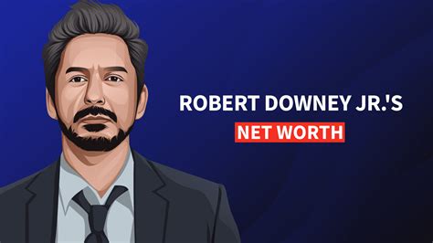Robert Downey Jr.s Net Worth and Back Story