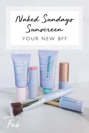 Naked Sundays Sunscreen Honest Review Top Product Picks