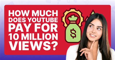 How Much Does YouTube Pay For 10 Million Views Viralyft