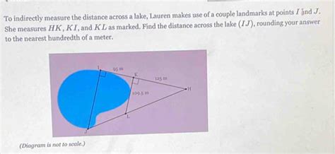 To Indirectly Measure The Distance Across A Lake Lauren Makes Use Of A