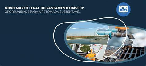 Novo Marco Legal Do Saneamento B Sico Oportunidade Para A Retomada