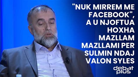 Nuk Mirrem Me Facebook A U Njoftua Hoxha Mazllam Mazllami Per Sulmin