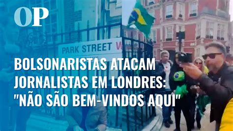 Apoiadores De Bolsonaro Atacam Jornalistas Em Londres Não São Bem