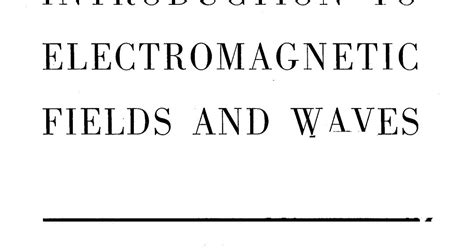 Introduction To Electromagnetic Fields And Waves By Dale R Corson And