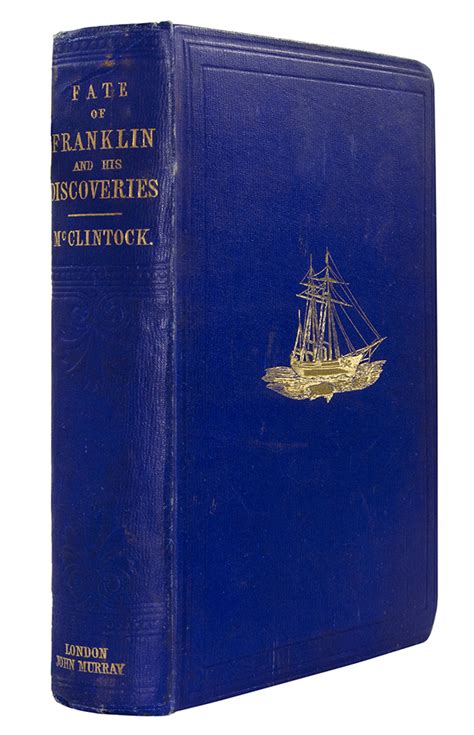 A Narrative Of The Discovery Of The Fate Of Sir John Franklin And His