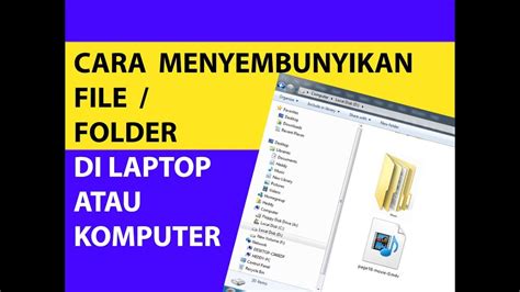 Cara Menyembunyikan File Atau Folder Di Laptop Atau Komputer Youtube