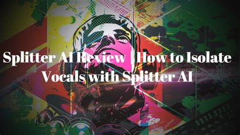 Splitter Ai Review How To Isolate Vocals With Splitter Ai