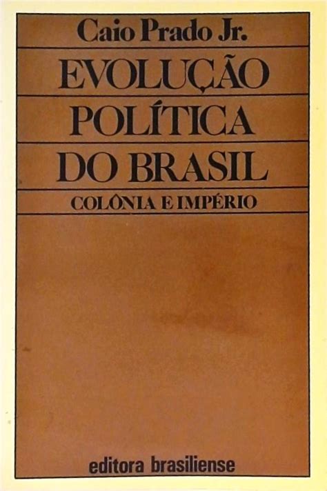 Evoluçao Politica do Brasil Caio Prado Junior Traça Livraria e Sebo