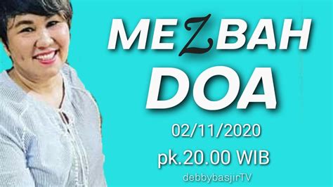 MEZBAH DOA - 02/11/20 - pk.20.00 WIB - DEBBY BASJIR - YouTube