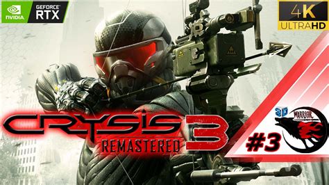 Crysis 3 Remastered Gameplay Walkthrough Part 3 4k 60fps Pc Rtx