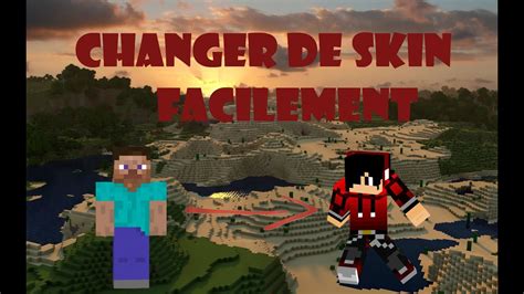 Video Tuto Comment Changer De Skin Sur Minecraft Craker Youtube