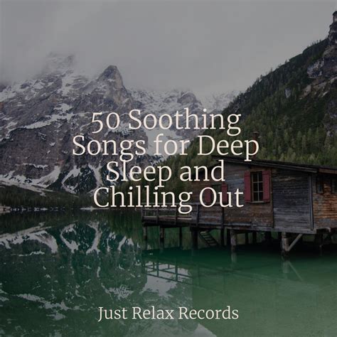 Soothing Songs For Deep Sleep And Chilling Out Album By Musica